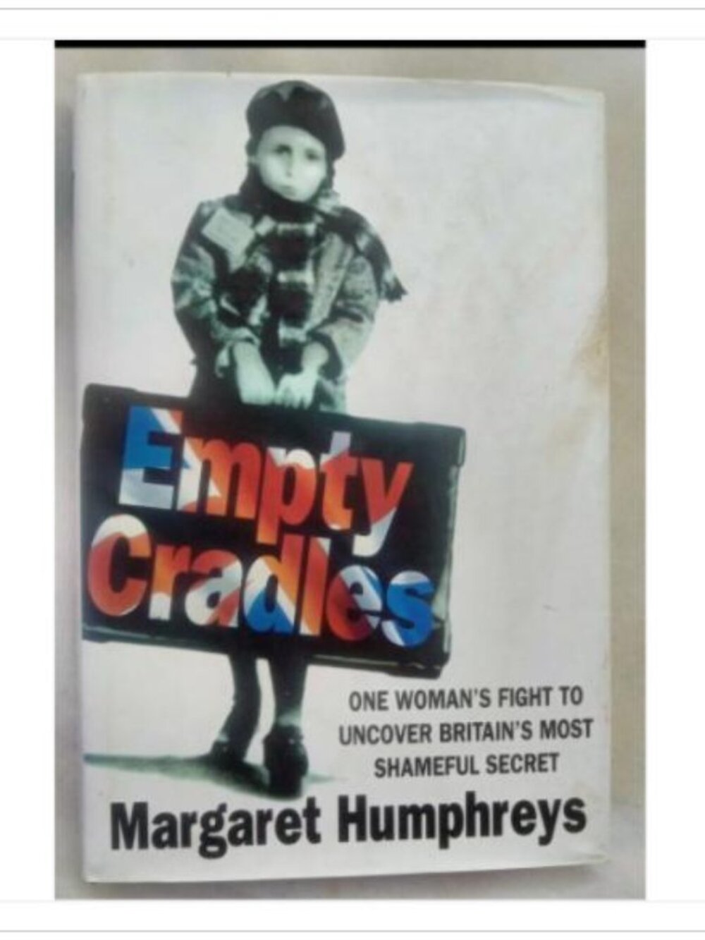 Empty Cradles One Woman's Fight to Uncover Britain's Most Doubleday 1994 PB